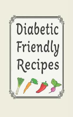 Book cover for Diabetic Friendly Recipes