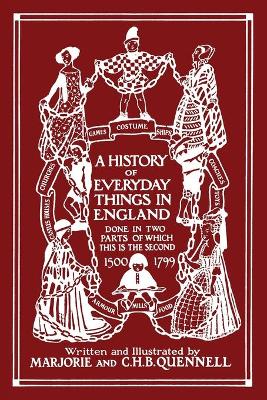 Book cover for A History of Everyday Things in England, Volume II, 1500-1799 (Black and White Edition) (Yesterday's Classics)