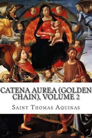 Cover of Catena Aurea (Golden Chain), Volume 2