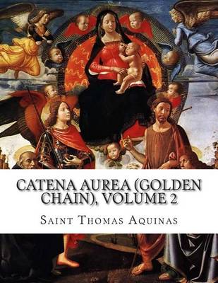 Book cover for Catena Aurea (Golden Chain), Volume 2