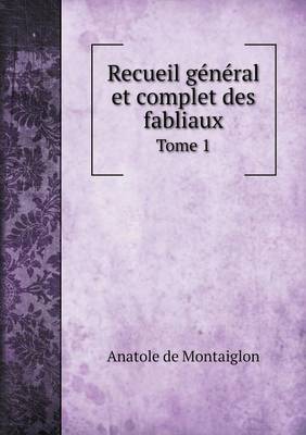 Book cover for Recueil général et complet des fabliaux Tome 1