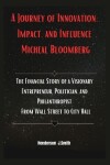 Book cover for A Journey of Innovation, Impact, and Influence Micheal Bloomberg