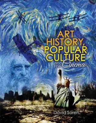 Book cover for Art History, Popular Culture and the Cinema