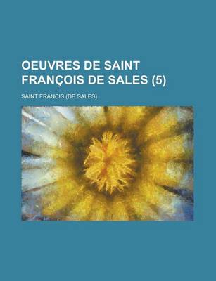 Book cover for Oeuvres de Saint Fran OIS de Sales (5)