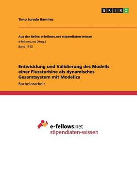 Book cover for Entwicklung und Validierung des Modells einer Flussturbine als dynamisches Gesamtsystem mit Modelica
