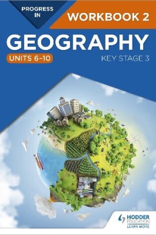 Cover of Progress in Geography: Key Stage 3 Workbook 2 (Units 6-10)