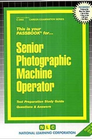 Cover of Senior Photographic Machine Operator