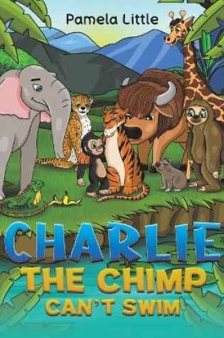 Cover of Charlie the Chimp Can't Swim