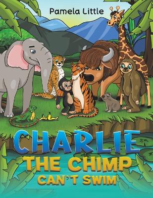 Cover of Charlie the Chimp Can't Swim