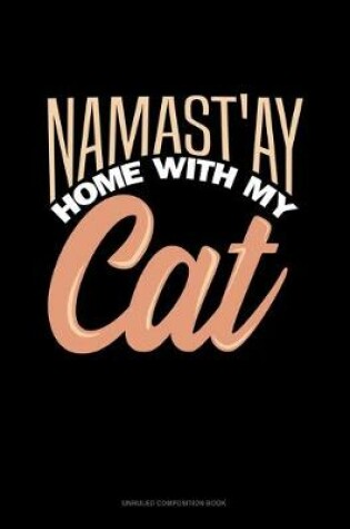 Cover of Namast'ay Home With My Cat