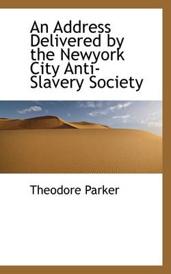 Book cover for An Address Delivered by the Newyork City Anti-Slavery Society