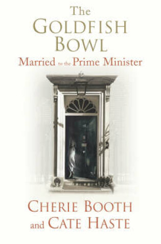 Cover of Goldfish Bowl, The Married to the Prime Minister
