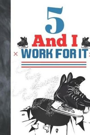 Cover of 5 And I Work For It