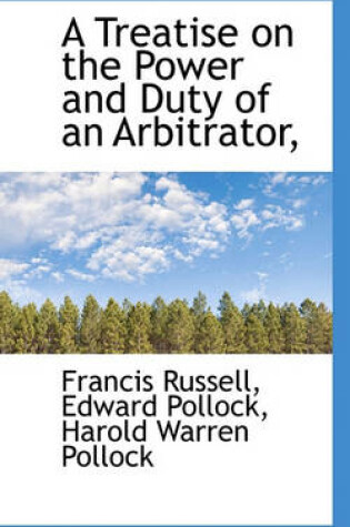 Cover of A Treatise on the Power and Duty of an Arbitrator,