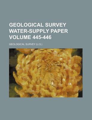 Book cover for Geological Survey Water-Supply Paper Volume 445-446