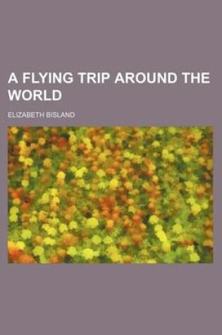 Cover of A Flying Trip Around the World
