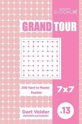 Cover of Sudoku Grand Tour - 200 Hard to Master Puzzles 7x7 (Volume 13)