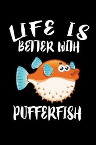 Cover of Life Is Better With Pufferfish