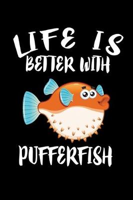 Book cover for Life Is Better With Pufferfish