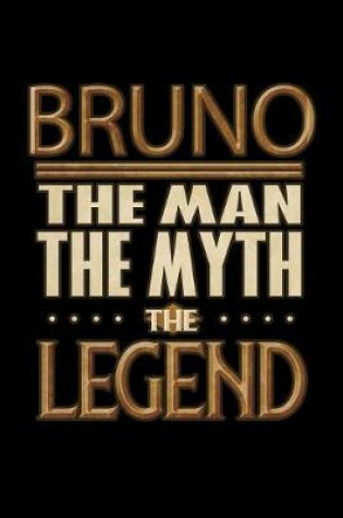 Cover of Bruno The Man The Myth The Legend