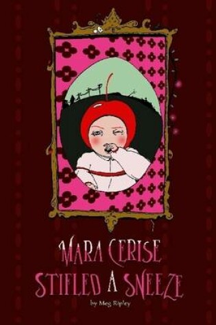 Cover of Mara Cerise Stifled a Sneeze