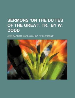 Book cover for Sermons 'on the Duties of the Great', Tr., by W. Dodd