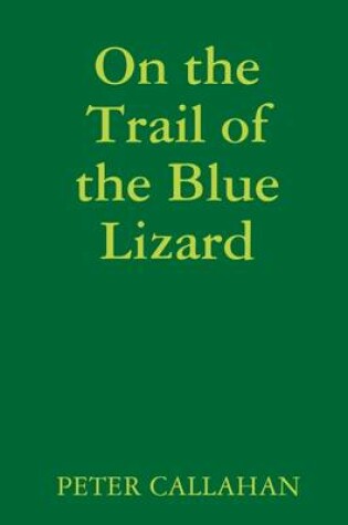 Cover of On the Trail of the Blue Lizard