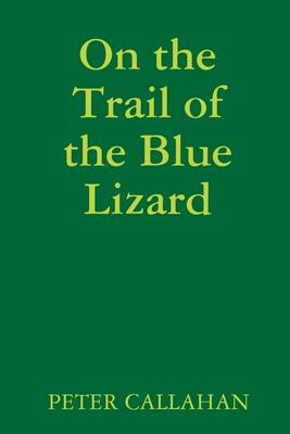 Book cover for On the Trail of the Blue Lizard