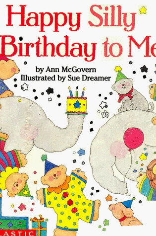 Cover of Happy Silly Birthday to ME