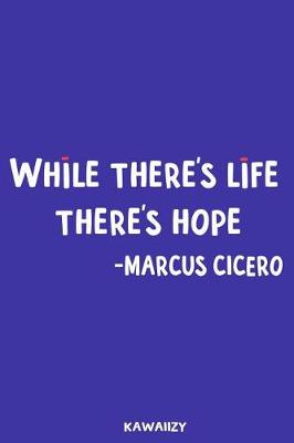 Book cover for While There's Life There's Hope - Marcus Cicero