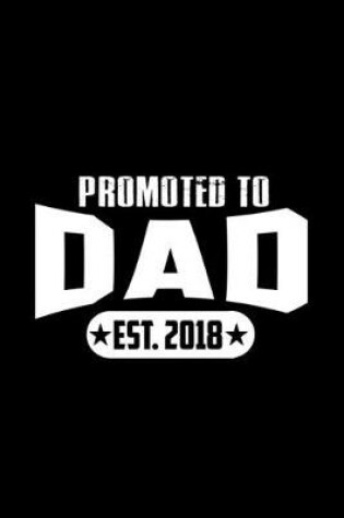 Cover of Promoted to Dad EST. 2018