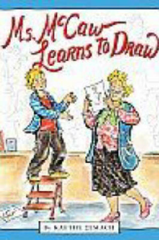 Cover of Ms. Mccaw Learns to Draw