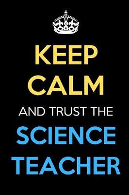 Book cover for Keep Calm And Trust The Science Teacher