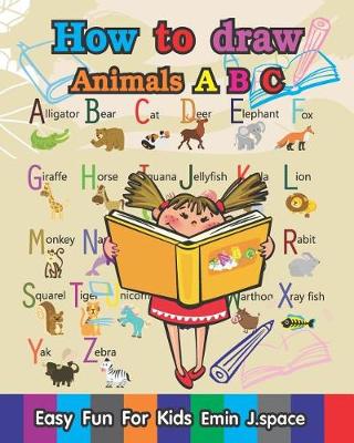 Book cover for How to Draw Animals A B C