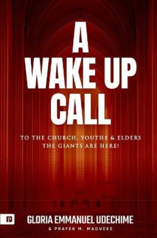 Cover of A Wake-up Call to the Church, Youths & Elders