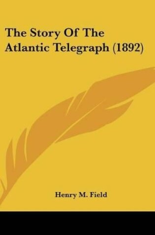 Cover of The Story Of The Atlantic Telegraph (1892)