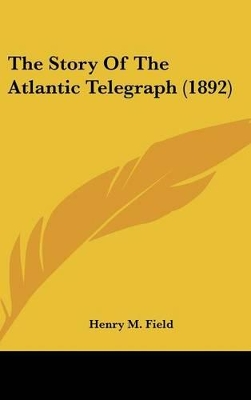 Book cover for The Story Of The Atlantic Telegraph (1892)