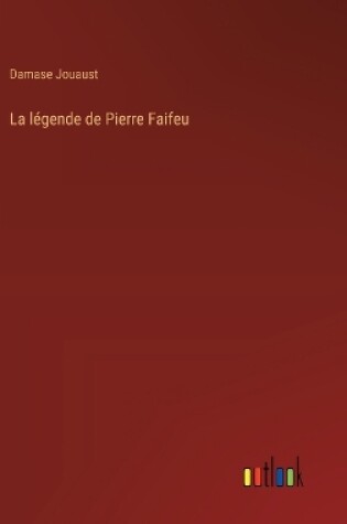 Cover of La l�gende de Pierre Faifeu