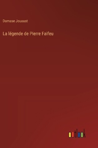 Cover of La légende de Pierre Faifeu