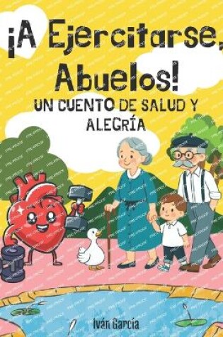 Cover of ¡A Ejercitarse, Abuelos!