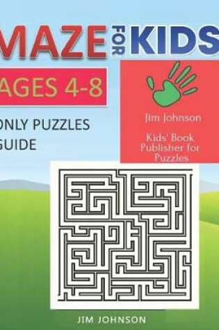 Cover of Maze for Kids Ages 4-8 - Only Puzzles No Answers Guide You Need for Having Fun on the Weekend