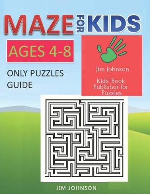 Cover of Maze for Kids Ages 4-8 - Only Puzzles No Answers Guide You Need for Having Fun on the Weekend