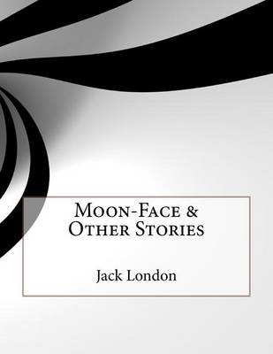 Book cover for Moon-Face & Other Stories