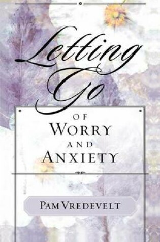 Cover of Letting Go of Worry and Anxiety