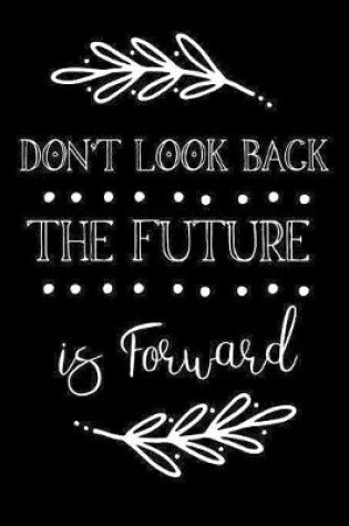 Cover of Don't Look Back The Future Is Forward