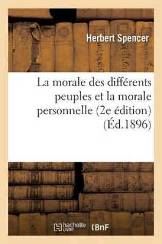 Cover of La Morale Des Différents Peuples Et La Morale Personnelle 2e Édition