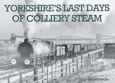 Book cover for Yorkshire's Last Days of Colliery Steam