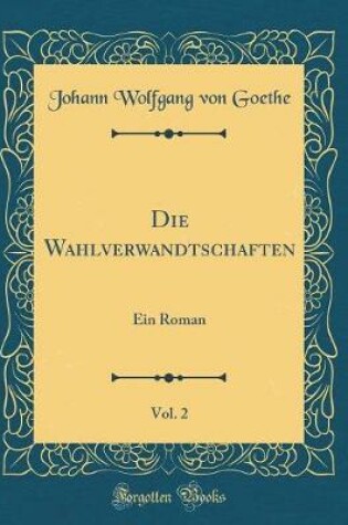 Cover of Die Wahlverwandtschaften, Vol. 2
