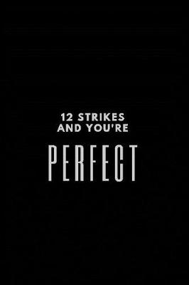 Book cover for 12 Strikes and You're Perfect