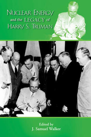 Cover of Nuclear Energy & the Legacy of Harry S Truman